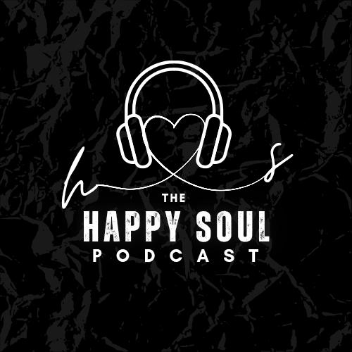 Welcome To The Happy Soul Podcast